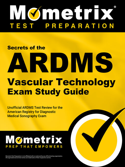 Title details for Secrets of the ARDMS Vascular Technology Exam Study Guide by Mometrix Unofficial Test Prep Team for the ARDMS Exam - Available